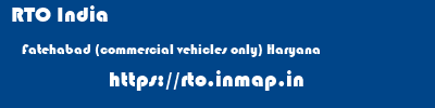 RTO India  Fatehabad (commercial vehicles only) Haryana    rto